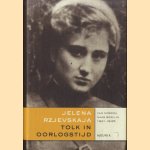 Tolk in oorlogstijd van Moskou naar Berlijn 1941-1945 door Jelena Rzjevskaja