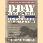 D-Day, June 6, 1944: The Climactic Battle of World War II door Stephen E. Ambrose