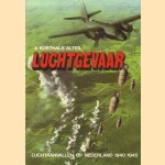 Luchtgevaar: luchtaanvallen op Nederland 1940-1945 door A. Korthals Altes