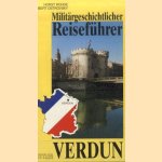 Verdun: Militärgeschichtlicher Reiseführer door Horst Rohde e.a.