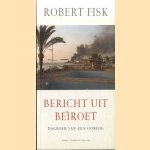 Bericht Uit Beiroet. Dagboek van een oorlog
Robert Fisk
€ 6,00