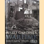 Wartime. Britain 1939-1945 door Juliet Gardiner