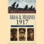 VCs of the First World War: Arras & Messines, 1917 door Gerald Gliddon