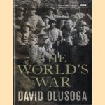 The World's War. Forgotten Soldiers of Empire door David Olusoga