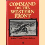 Command on the Western Front: The Military Career of Sir Henry Rawlinson, 1914-18 door Robin Prior e.a.