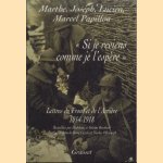 "Si je reviens comme je l'espère" : Lettres du Front et de l'Arrière, 1914-1918 door Papillon Marthe e.a.