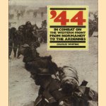 '44: The combat on the western front from Normandy to the Ardennes door Charles Whiting