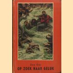 Op zoek naar geluk door Zane Grey