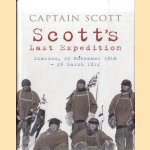 Scott's Last Expedition. Diaries, 26 November 1910-29 March 1912 door Robert Falcon Scott