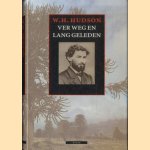 Ver weg en lang geleden door W.H. Hudson