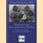 Stimmen aus dem äußersten Norden - wie die Grönländer Europa für sich entdeckten door Michael Harbsmeier