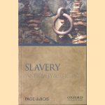 Slavery: Antiquity and Its Legacy door Page du Bois