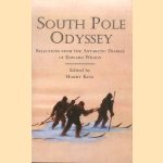 South Pole odyssey. Selections from the Antarctic diaries of Edward Wilson door Harry King