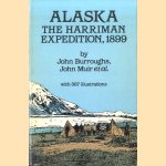 Alaska: The Harriman Expedition 1899 door John Burroughs e.a.