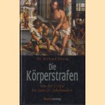 Die Körperstrafen. Von der Urzeit bis zum 20. Jahrhundert door Richard Wrede