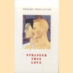 Stranger Than Love door Graeme Woolaston