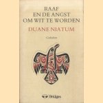 Raaf en de angst om wit te worden. Gedichten door Duane Niatum