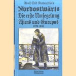 Nordostwärts: Die erste Umsegelung Asiens und Europas 1878-1880 door Adolf Erik Nordenskiöld