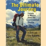 The Ultimate Journey: Canada to Mexico Down the Continental Divide door Eric Ryback e.a.