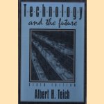 Technology and the Future door Albert H. Teich