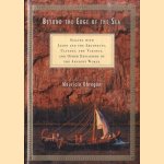 Beyond the Edge of the Sea. Sailing With Jason and the Argonauts, Ulysses, the Vikings, and Other Explorers of the Ancient World door Mauricio Obregón