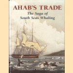 Ahab's Trade. The Saga of South Sea Whaling door Granville Allen Mawer