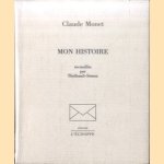 Mon histoire. Recueillie par Thiébault-Sisson door Claude Monet