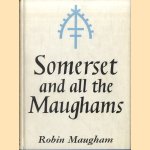 Somerset and all the Maughams door Robin Maugham