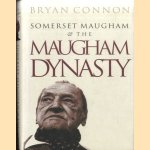 Somerset Maugham and the Maugham Dynasty door Bryan Connon