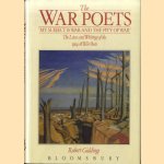 The War Poets: Lives and Writings of the 1914-18 War Poets door Robert Giddings