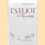 T.S. Eliot. A Friendship door Frederick Tomlin