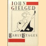 Early Stages, 1921-36 door John Gielgud