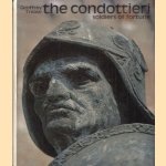 The Condottieri. Soldiers of Fortune door Geoffrey Trease