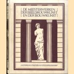 De meesterwerken der beeldhouwkunst en der bouwkunst uit den vroegsten tot in dezen tijd door Marcel Laurent e.a.