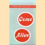 Come Alive door Mother Mary Francis