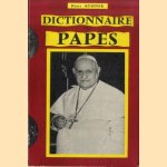 Dictionnaire Des Papes. De Saint Pierre a Jean XXIII door Hans Kuhner