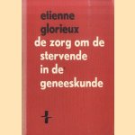 De zorg om de stervende in de geneeskunde. Antropologische duidingen door Etienne Glorieux