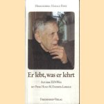 Er lebt, was er lehrt. Auf dem Zen-Weg mit Pater Hugo M. Enomiya-Lassalle door Harald Riese