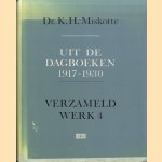 Verzameld werk 4: Uit de dagboeken 1917-1930 door Dr. K.H. Miskotte