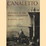 Canaletto. Paintings in the Royal Collection door Michael Levey