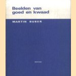 Beelden van goed en kwaad door Martin Buber