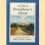 On Persephone's Island: A Sicilian Journal door Mary Taylor-Simeti