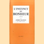 L'instinct du bonheur door André Maurois