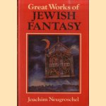 Great Works of Jewish Fantasy door Joachim Neugroschel