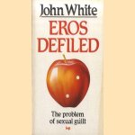 Eros Defiled: The problem of Sexual Guilt
John White
€ 5,00