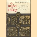 The Passion as Liturgy. A Study in the Origin of the Passion Narratives in the Four Gospels door Etienne Trocme