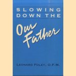 Slowing down the Our Father door Leonard Foley