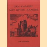 Een kasteel met zeven kamers. Hoogtijdagen in een oekumenische basisgroep door Dick Groeneboer