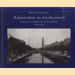 Amsterdam in fotokaarten. Huizen en straten in de hoofdstad 1900-1940 door Wim de Koning Gans