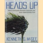 Heads Up. How to Anticipate Business Surprises and Seize Opportunities First
Kenneth G. McGee
€ 7,50